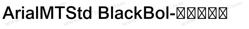 ArialMTStd BlackBol字体转换